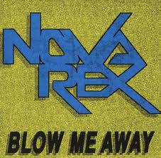 Nova Rex : Blow Me Away